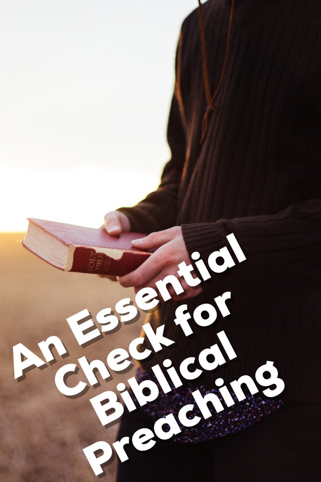 An Essential Check For Biblical Preaching