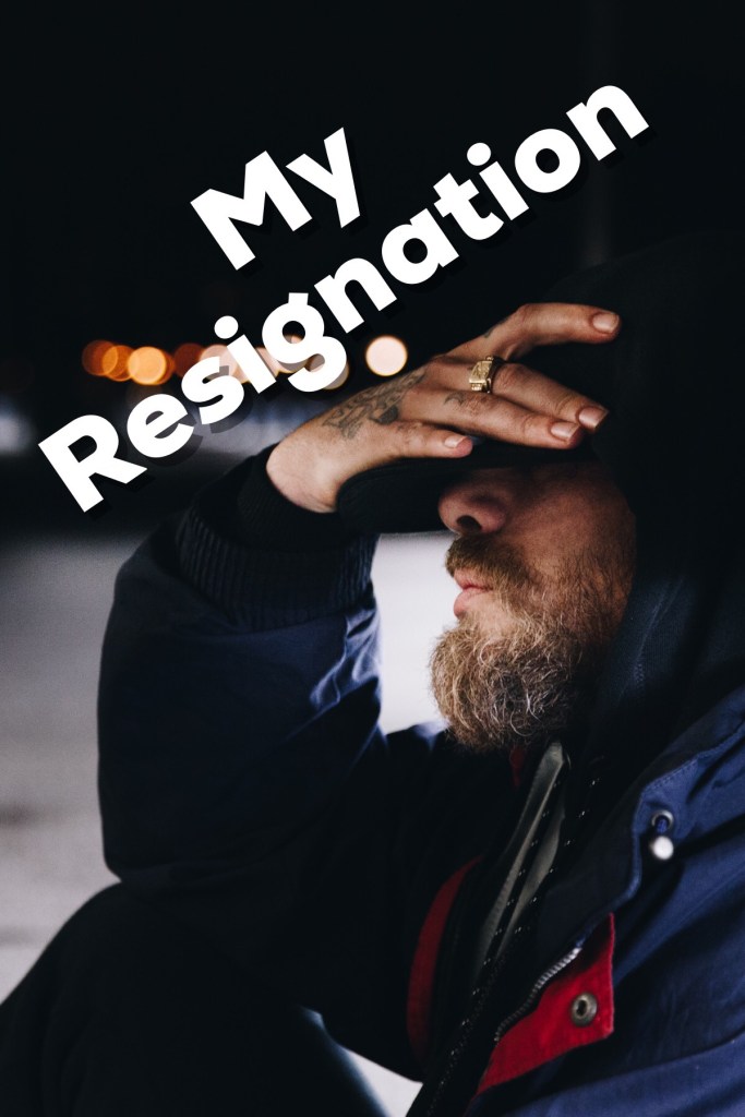 My Resignation