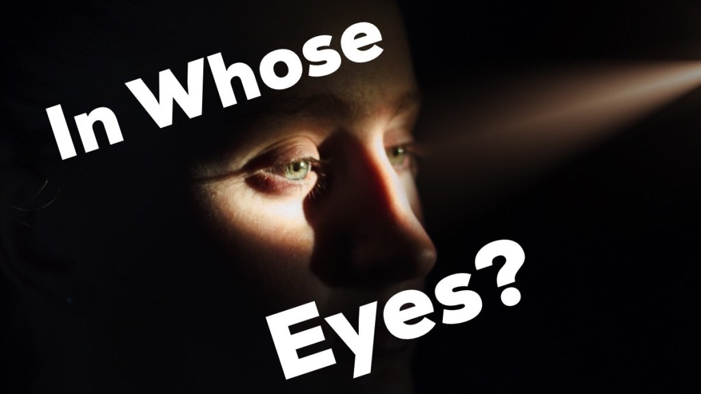 In Whose Eyes?
