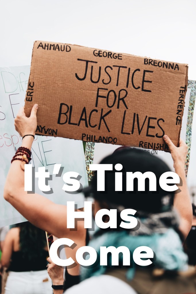 It’s Time Has Come