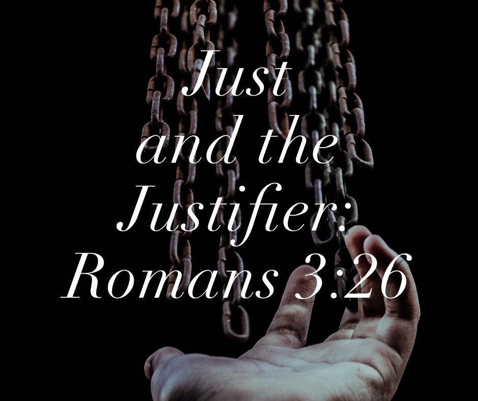 Just And The Justifier: Romans 3:26