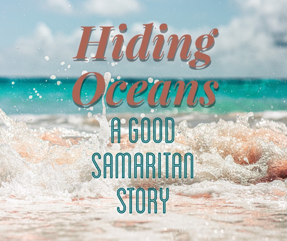 Hiding Oceans: A Good Samaritan Story