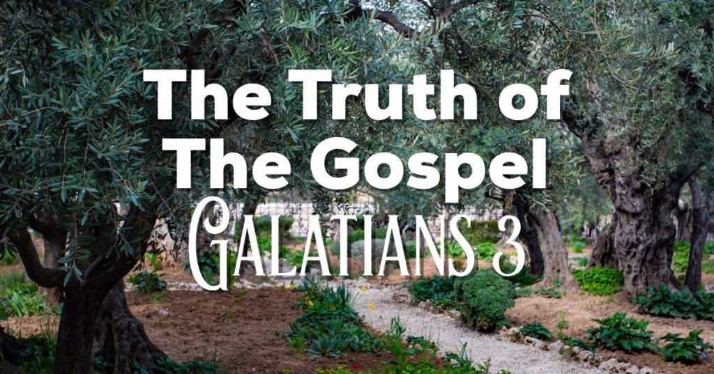 The Truth of the Gospel: Galatians 3
