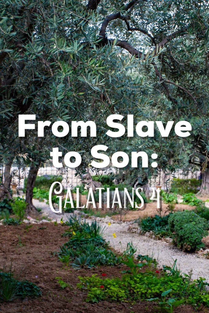 From Slave to Son: Galatians 4