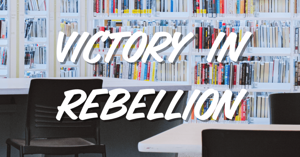 Victory in Rebellion