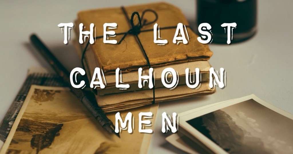 The Last Calhoun Men